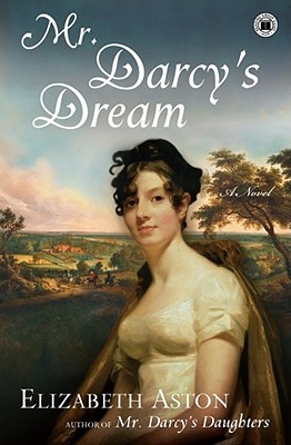 Mr. Darcy's Dream (2009) by Elizabeth Aston