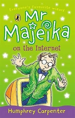 Mr Majeika On The Internet (2001) by Humphrey Carpenter