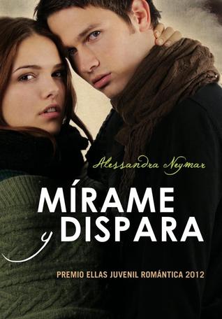 Mírame y dispara (2012)