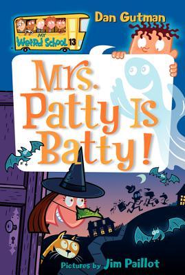 Mrs. Patty Is Batty! (2006) by Dan Gutman