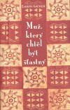 Muž který chtěl být šťastný (2008) by Laurent Gounelle