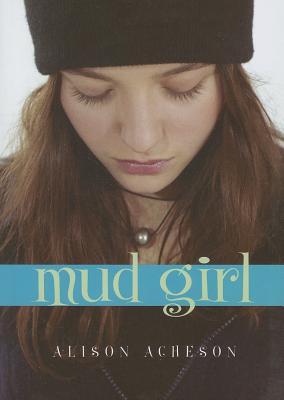 Mud Girl (2007) by Alison Acheson