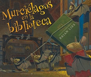 Murcielagos en la biblioteca (2009) by Brian Lies