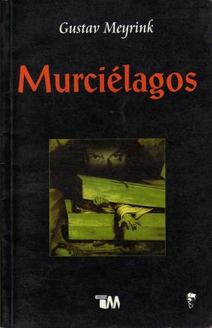 Murciélagos (2003) by Gustav Meyrink