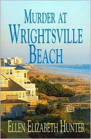 Murder at Wrightsville Beach (2005) by Ellen Elizabeth Hunter