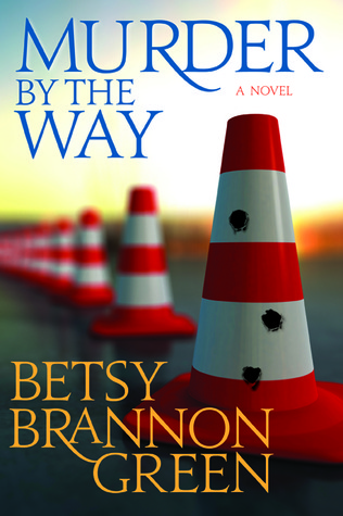 Murder By The Way (2000) by Betsy Brannon Green