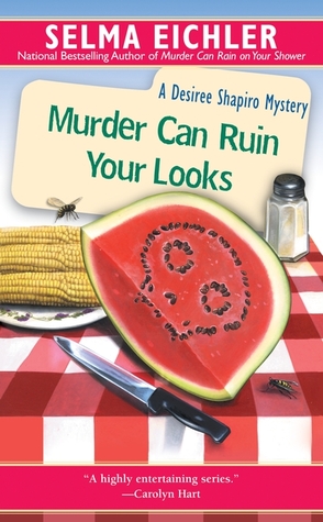 Murder Can Ruin Your Looks (1995) by Selma Eichler