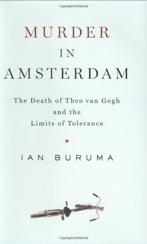 Murder in Amsterdam: The Death of Theo van Gogh and the Limits of Tolerance (2006)