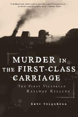 Murder in the First-Class Carriage: The First Victorian Railway Killing (2011)