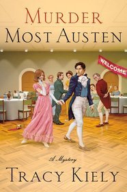 Murder Most Austen (2012) by Tracy Kiely