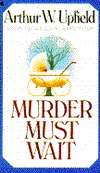 Murder Must Wait (1987) by Arthur W. Upfield