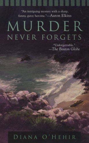 Murder Never Forgets (2006) by Diana O'Hehir