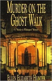 Murder on the Ghost Walk (2006) by Ellen Elizabeth Hunter