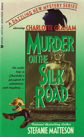 Murder on the Silk Road (1992) by Stefanie Matteson