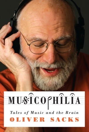 Musicophilia: Tales of Music and the Brain (2007) by Oliver Sacks