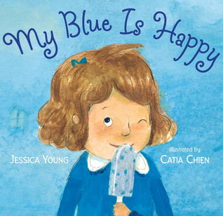 My Blue Is Happy (2013) by Jessica Young