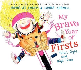 My Brave Year of Firsts: Tries, Sighs, and High Fives (2012) by Jamie Lee Curtis