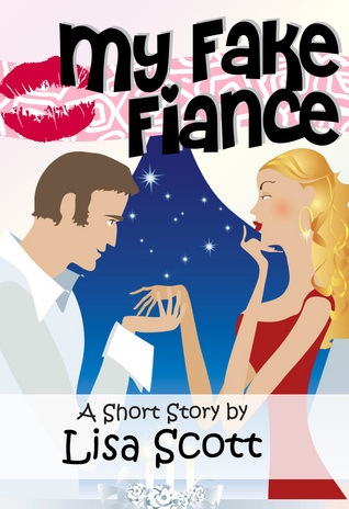 My Fake Fiancé (story #1 from Wedding Flirts! 5 Romantic Short Stories) (2000) by Lisa  Scott