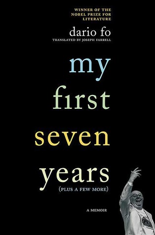 My First Seven Years (Plus a Few More) (2006) by Dario Fo