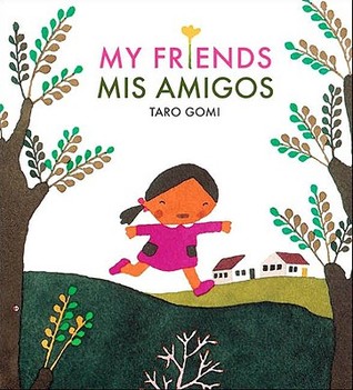 My Friends/Mis Amigos (2006) by Taro Gomi