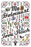 My Holocaust: A Novel (2007) by Tova Reich