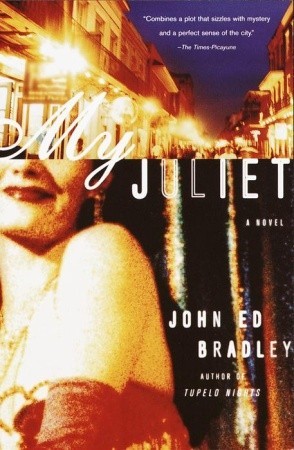 My Juliet: A Novel (2001) by John Ed Bradley