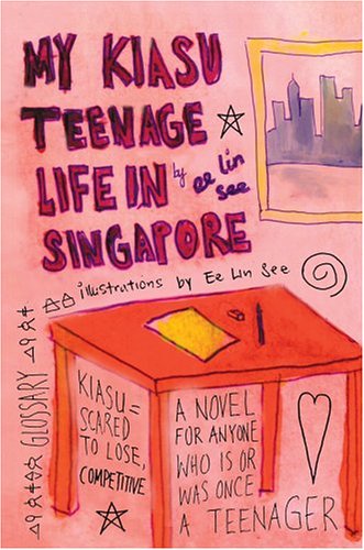 My Kiasu Teenage Life in Singapore (2005) by E.e. Lin See