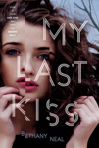 My Last Kiss (2014) by Bethany Neal