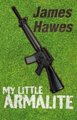 My Little Armalite (2008) by James Hawes