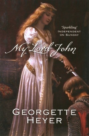 My Lord John (2006) by Georgette Heyer
