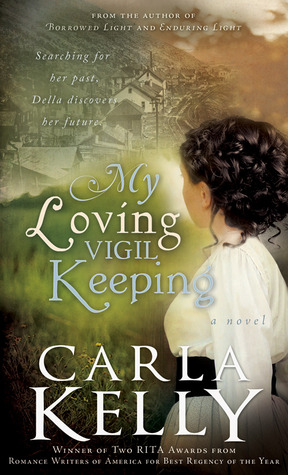 My Loving Vigil Keeping (2012) by Carla    Kelly