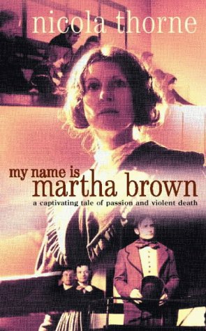 My Name is Martha Brown (2000) by Nicola Thorne