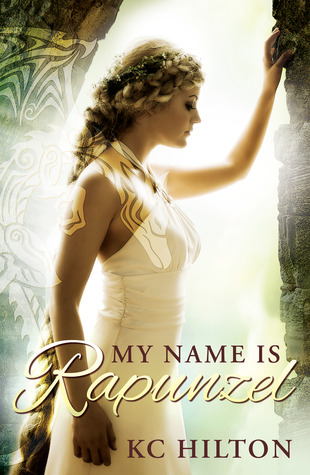 My Name Is Rapunzel (2013) by K.C. Hilton