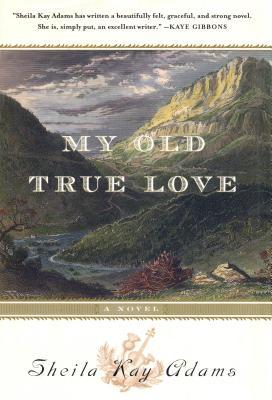 My Old True Love (2004) by Sheila Kay Adams