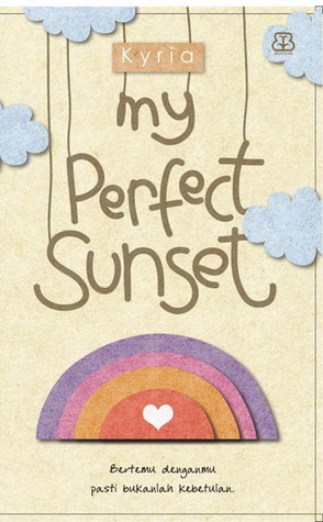 My Perfect Sunset (My Perfect Sunset, #1) (2013) by Kyria