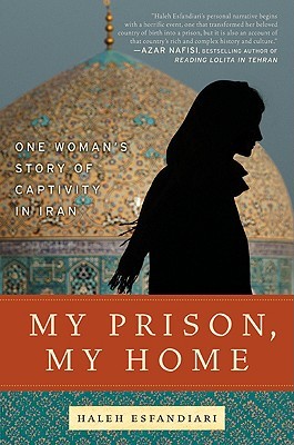 My Prison, My Home: One Woman's Story of Captivity in Iran (2009)