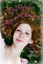 My Ridiculous, Romantic Obsessions (2010) by Becca Wilhite