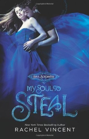 My Soul to Steal (2011) by Rachel Vincent