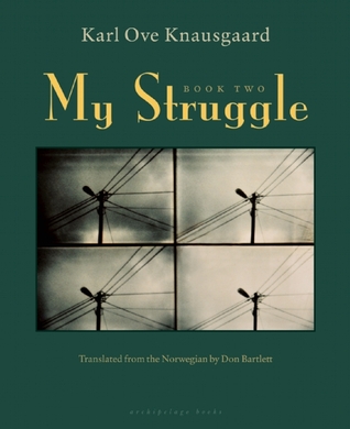 My Struggle: Book Two: A Man in Love (2009) by Karl Ove Knausgård