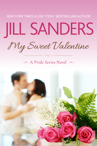 My Sweet Valentine: A Pride Series Novel (2014) by Jill Sanders