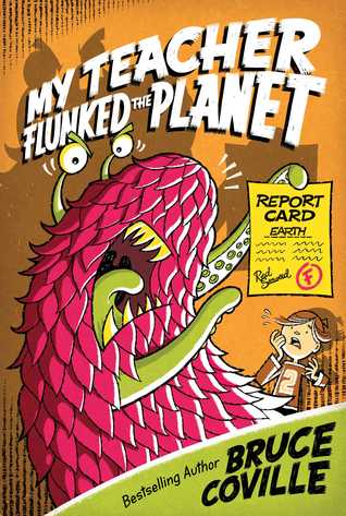 My Teacher Flunked the Planet (2005) by Bruce Coville