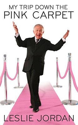 My Trip Down the Pink Carpet (2008) by Leslie Jordan