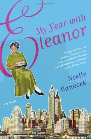 My Year with Eleanor (2011) by Noelle Hancock