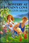 Mystery at Captain's Cove (1992) by Ruth Nulton Moore