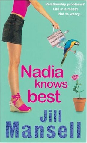 Nadia Knows Best (2004) by Jill Mansell