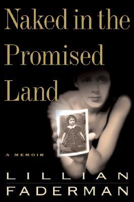 Naked in the Promised Land: A Memoir (2003) by Lillian Faderman