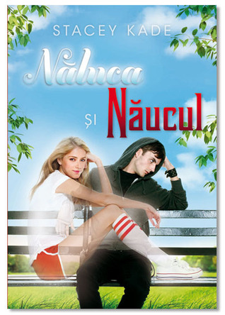 Naluca si Naucul (2010) by Stacey Kade
