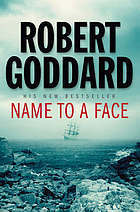 Name To A Face (2007) by Robert Goddard