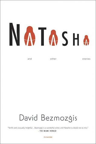 Natasha and Other Stories (2005) by David Bezmozgis