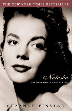 Natasha: The Biography of Natalie Wood (2002) by Suzanne Finstad